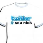 Sua camiseta com seu Nick do Twitter por R$20,00 - Barbada!