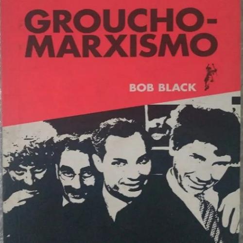 Groucho-Marxismo (Resumo Feliz)
