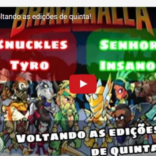 Novo vídeo! Brawlhalla. Voltando as edições de Quinta-feira!