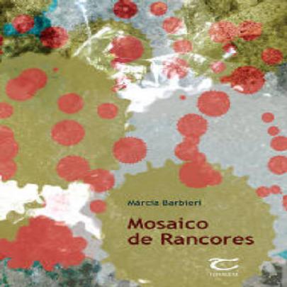 Mosaico de Rancores, romance de Márcia Barbieri