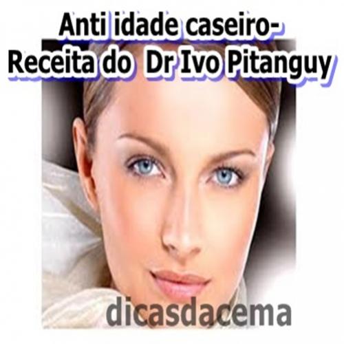 	 Creme anti-idade caseiro - Receita do Dr. Ivo Pitanguy