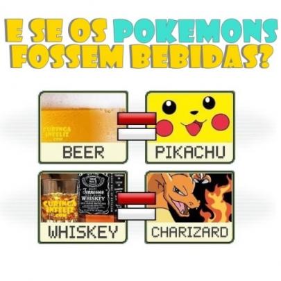 E se os Pokemons fossem bebidas