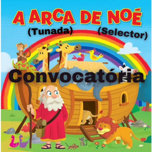 Convocatória para A Arca (Tunada) Do Noé (Selector)