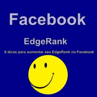 6 dicas para aumentar seu EdgeRank no Facebook