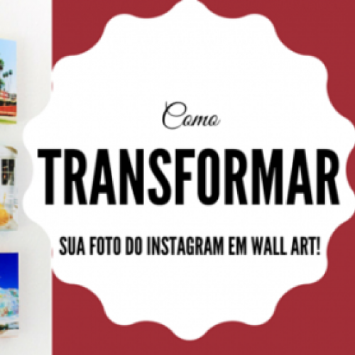 Como transformar sua foto de instagram em wall art