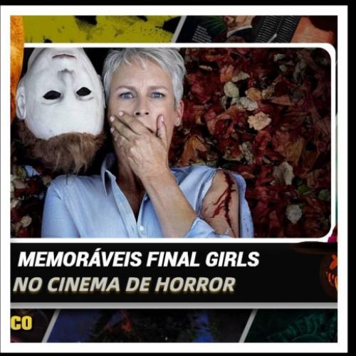 Relembre 10 memoráveis final girls no cinema de horror