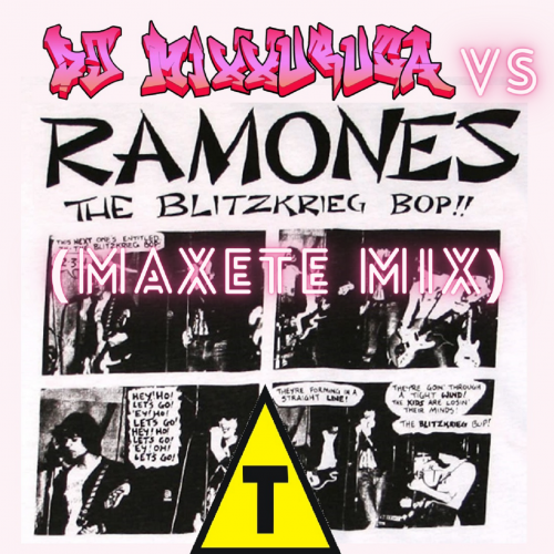 DJ MixXxuruca vs Ramones - Blitzkrieg Bop (Maxete Mix)