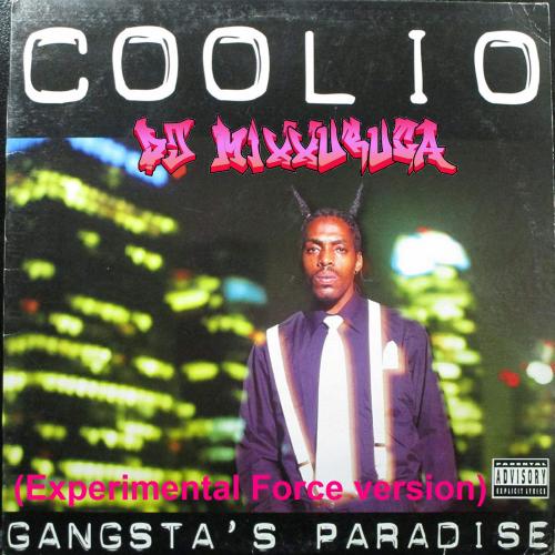 Coolio vs DJ MIxXxuruca - Gangsta's Paradise (Experimental Force versi