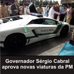 Governador Sérgio Cabral aprova novas viaturas da PM