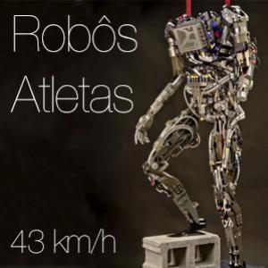 Os robôs atletas que provavelmente são mais rápidos que você