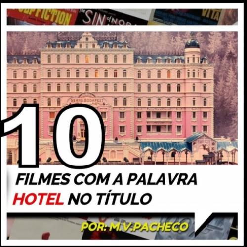 Veja 10 filmes imperdíveis envolvendo hotéis 