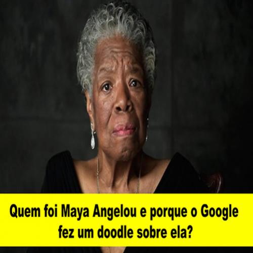 Quem foi Maya Angelou e porque o Google fez um doodle sobre ela?