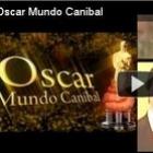 Oscar 2012 do Mundo Canibal!