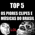 Top 5 os piores clipes e músicas do Brasil