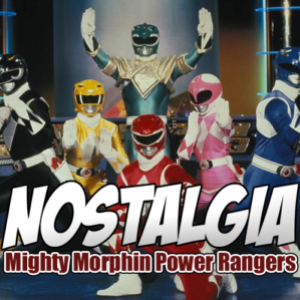 Nostalgia - Mighty Morphin Power Rangers