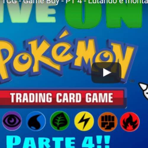 Novo vídeo! Live - Pokemon TCG Pt. 4