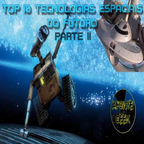 Top 10 Tecnologias Espaciais do Futuro – Parte 2