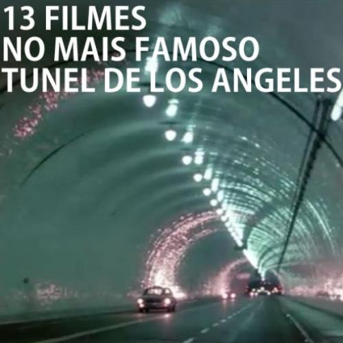 13 filmes com cenas no mais famoso túnel de Los Angeles