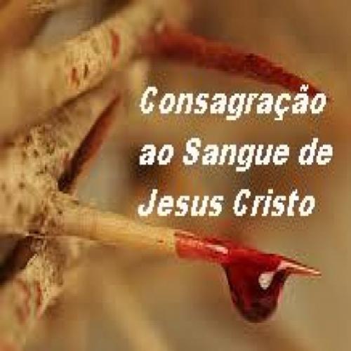 Consagração ao Preciosíssimo Sangue de Jesus Cristo