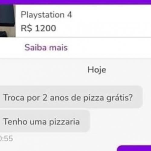 Troca pizza por PS4?