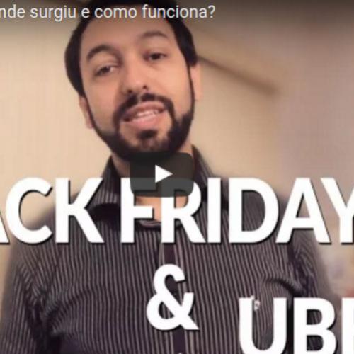 Black Friday e Uber, de onde surgiram? e como funcionam?