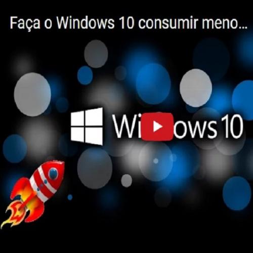 Faça o Windows 10 consumir menos de 750 MB RAM