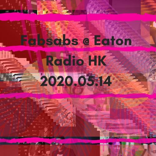 Fabsabs @ Eaton Radio HK 2020.05.14
