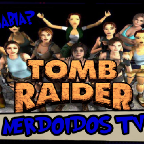 Você Sabia? - Curiosidades Sobre Tomb Raider - NerdoidosTV