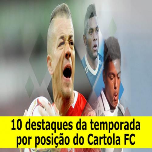 Confira 10 destaques por posição no Cartola FC 2018