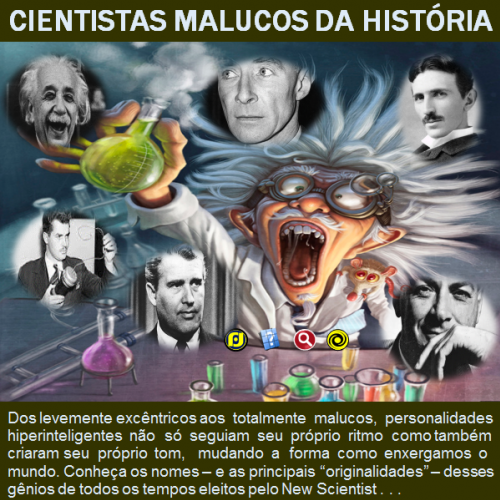 Os principais cientistas Malucos da história