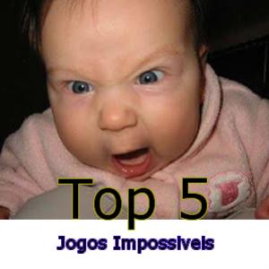 Top 5: Jogos impossiveis