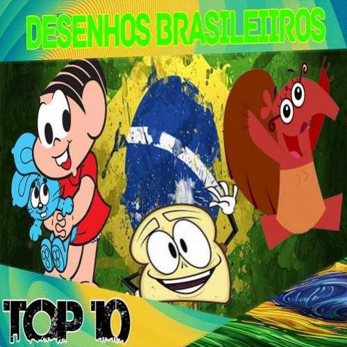 Top 10 Desenhos Brasileiros que todo Brazuca precisa Conhecer!