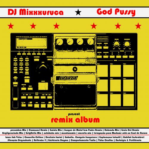 [NCP 110] DJ MixXxuruca vs God Pussy - Remix Álbum