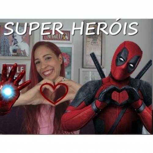 Deadpool - Super Heróis na visão das mulheres!
