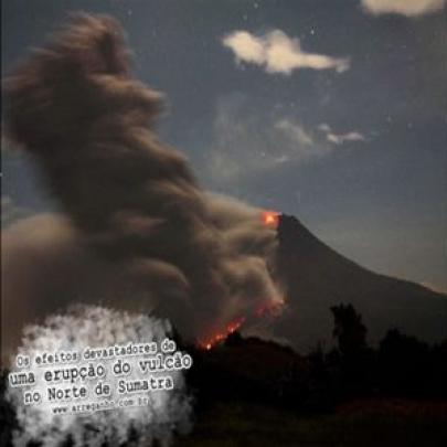 Os efeitos devastadores de uma erupção do vulcão no Norte de Sumatra