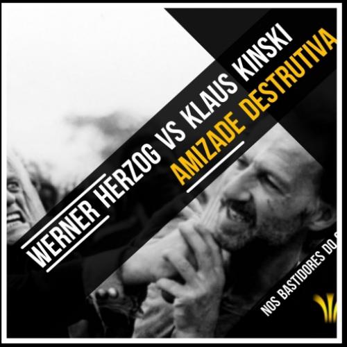 Werner Herzog vs Klaus Kinski: A amizade destrutiva mais famosa